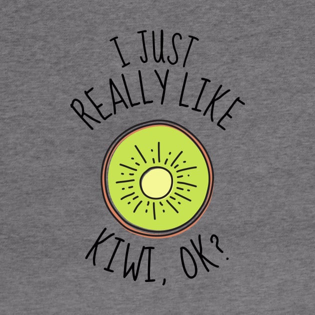 I Just Really Like Kiwi Ok? Funny by DesignArchitect